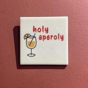 Tegeltje - Holy Aperoly